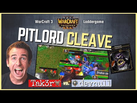 The CLEAVE  - "Tak3r vs Devnull" - Orc vs Human 🔴 Warcraft 3 Reforged Ladder