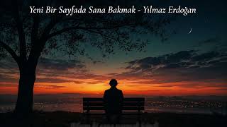 Şiir | Yeni Bir Sayfada Sana Bakmak | Yılmaz Erdoğan