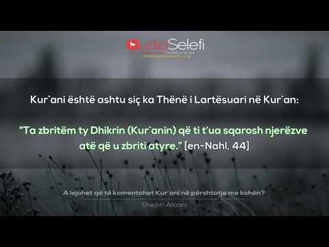 A lejohet që të komentohet Kur`ani në përshtatje me kohën – Shejkh Albani