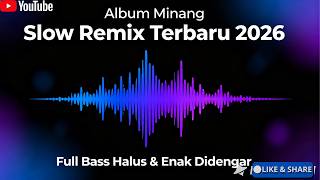 Download lagu Album Minang Slow Remix Terbaru 2026 🎶 Full Bass Halus & Enak Didengar mp3