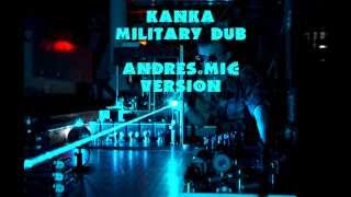 Kanka - Military Dub [Andres.mic version]