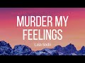 Murder My Feelings (Lyrics) - Lala Sadii