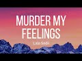 Murder My Feelings Lyrics Lala Sadii