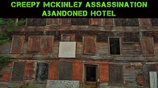 Creepy Abandoned Hotel's McKinley Assassination History