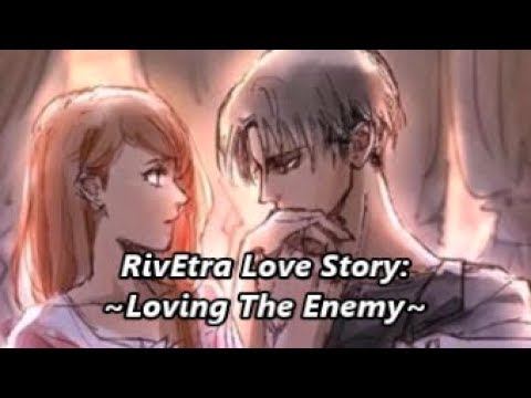 RivEtra (Levi X Petra) - Loving The Enemy