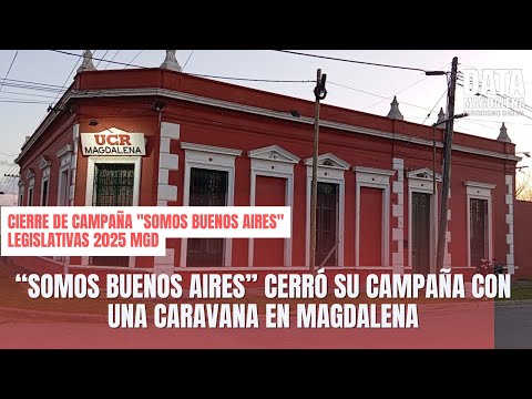 🚗 “Somos Buenos Aires” cerró su campaña con una caravana en Magdalena