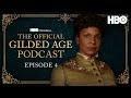 The Official Gilded Age Podcast | Ep. 4 “A Long Ladder” | HBO