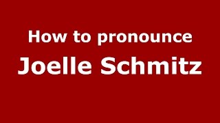 How to pronounce Joelle Schmitz