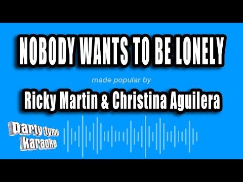 Ricky Martin & Christina Aguilera - Nobody Wants To Be Lonely (Karaoke Version)
