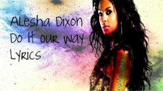 Alesha Dixon- Do It Our Way (Play) Lyrics