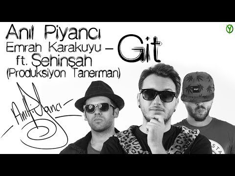 Anıl Piyancı & Emrah Karakuyu Ft Şehinşah - Git (Video Klip)