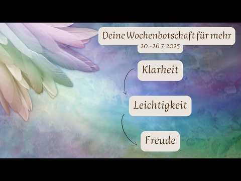 Wochenbotschaft 20. - 26.07.2025