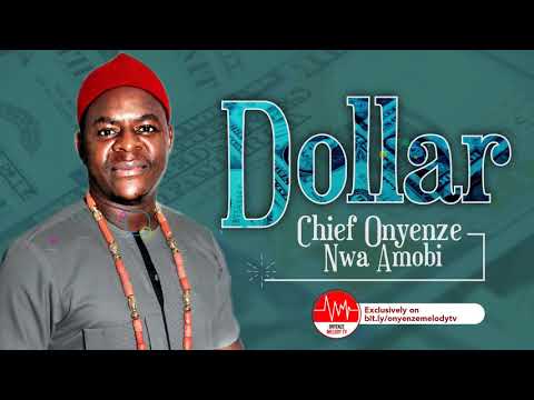 DOLLAR | CHIEF ONYENZE NWA AMOBI - Nigerian Highlife Music