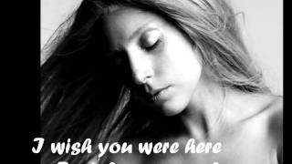 Lady Gaga-Wish you were here(lyrics)