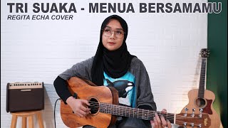 Download lagu TRI SUAKA - MENUA BERSAMAMU (COVER BY REGITA ICHA) mp3