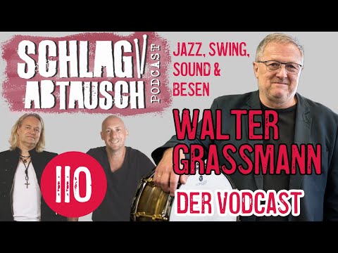 Schlagabtausch, der Schlagzeug Podcast #110: Walter Grassmann - ein Leben für Jazz, Swing und Besen
