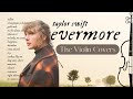 Evermore - Full length album covered on violin - 1 hour of Taylor Swift music
