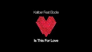 Kaliber feat. Elodie 'Is This For Love' (Phatjak Remix)
