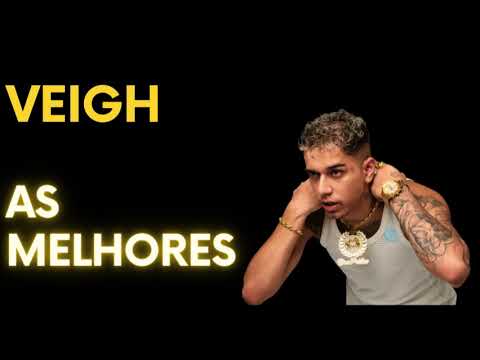 VEIGH  -  VEIGH  AS MELHORES