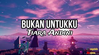 Download lagu Tiara Andini - Bukan Untukku (Lyrics) mp3