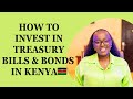 HOW TO INVEST IN TREASURY BILLS & BONDS IN KENYA 🇰🇪