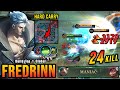 24 Kills + MANIAC!! Fredrinn Hard Carry, Super Intense Battle!! - Build Top 1 Global Fredrinn ~ MLBB