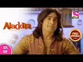 Aladdin - Naam Toh Suna Hoga | अलाद्दिन - नाम तो सुना होगा | Episode 119 | 10t