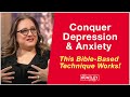 Overcome Depression & Anxiety with this Bible-Based Technique