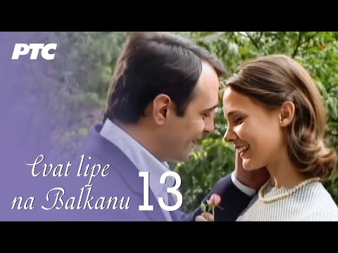 Cvat lipe na Balkanu | Epizoda 13 (domaća serija) HD