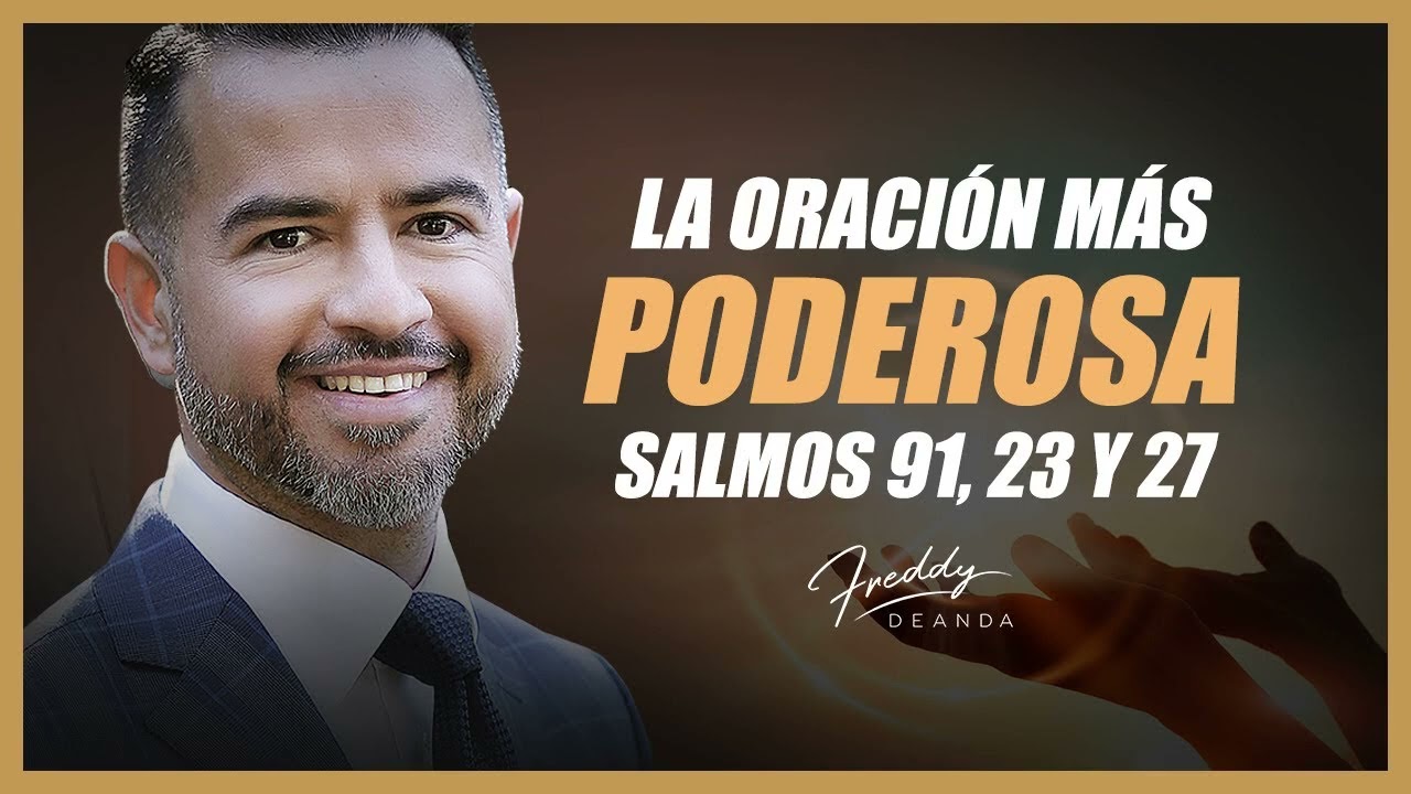 Freddy DeAnda 2024 🙏  La oración más poderosa