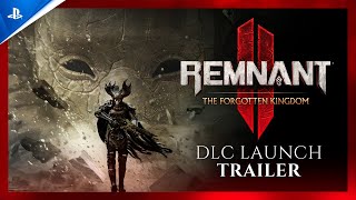 Remnant II - The Forgotten Kingdom DLC Launch Trailer