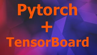 Pytorch | Tensorboard Nasıl Kullanılır ?