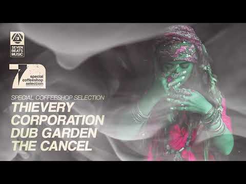 Thievery Corporation X Dub Garden X  The Cancel