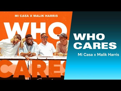 Mi Casa x Malik Harris - WHO CARES