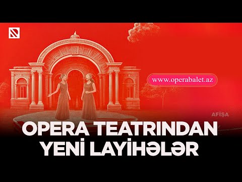 Opera Teatrından yeni layihələr