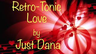 Retro-Tonic Love by Just Dana