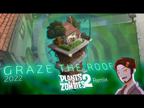 🎵 liledix4 - Graze the Roof 2022 ︱ Remix of Plants vs. Zombies 2 - Modern Day