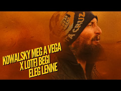 KOWALSKY MEG A VEGA X LOTFI BEGI - ELÉG LENNE (Official)