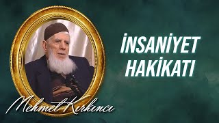 Mehmed Kırkıncı - İnsaniyet Hakikatı