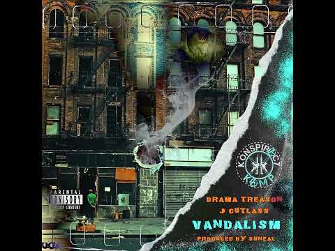 Drama Treason x J Cutlass - Vandalism [Prod by Shneal] Konspiracy Kamp