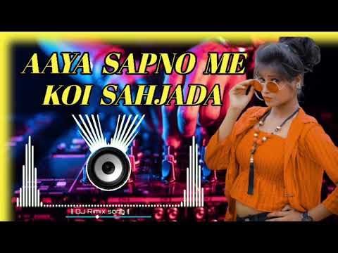 Aaya Sapno Me Koi Sahjada | Alka Yagnik , D.j Rimix Song, 90's hits songs | Wollywood Songs