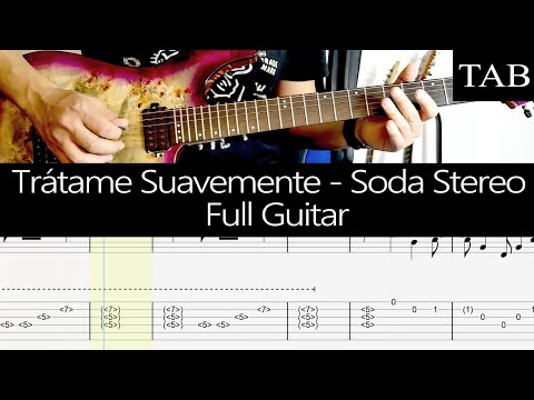 TRÁTAME SUAVEMENTE - Soda Stereo (Gustavo Cerati): FULL cover guitarra + TAB