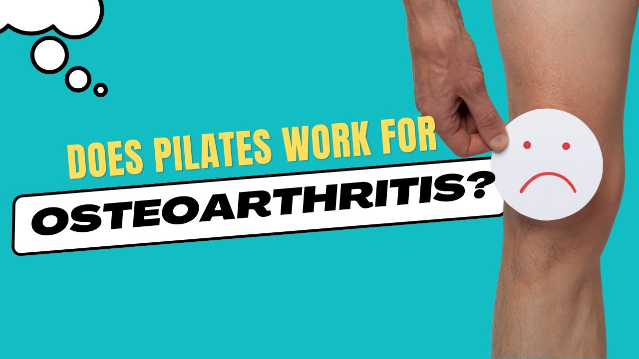 Is Pilates Good For Osteoarthritis? Pilates For Arthritis