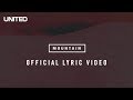 Hillsong UNITED Mountain Lyric Video 