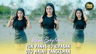 Download lagu Resa Septiani - Yen Panas Yo Kipasan Ojo Malah Cangkeman mp3