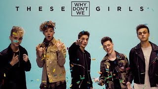 These Girls (lyrics) - Why Don&#39;t We