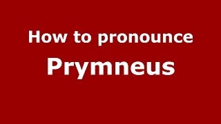 How to pronounce Prymneus