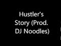 Hustler S Story REMIX Prod DJ Noodles