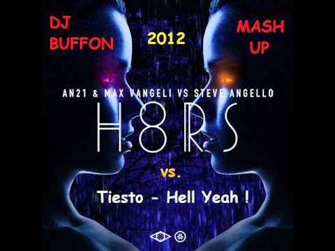 Tiesto , Steve Angelo   Hell H8rs !  ( DJ BUFFON Mash Up )