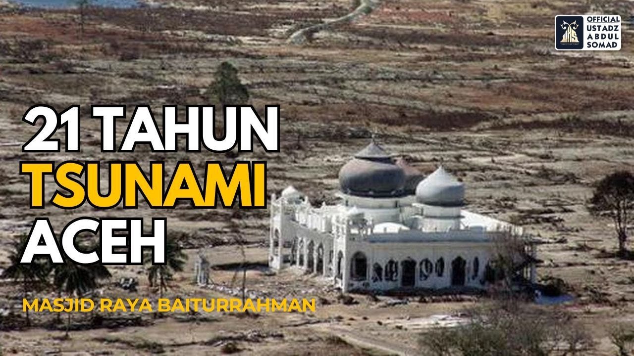 LIVE | Peringatan 21 Tahun Tsunami Aceh | Masjid Baiturrahman | Ust Abdul Somad